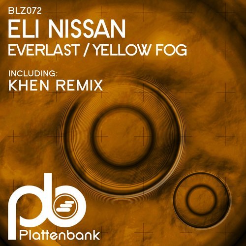 Eli Nissan – Everlast / Yellow Fog [BLZ072]